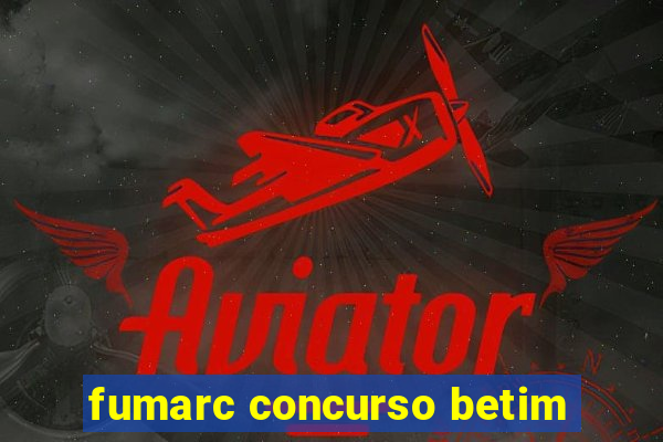 fumarc concurso betim